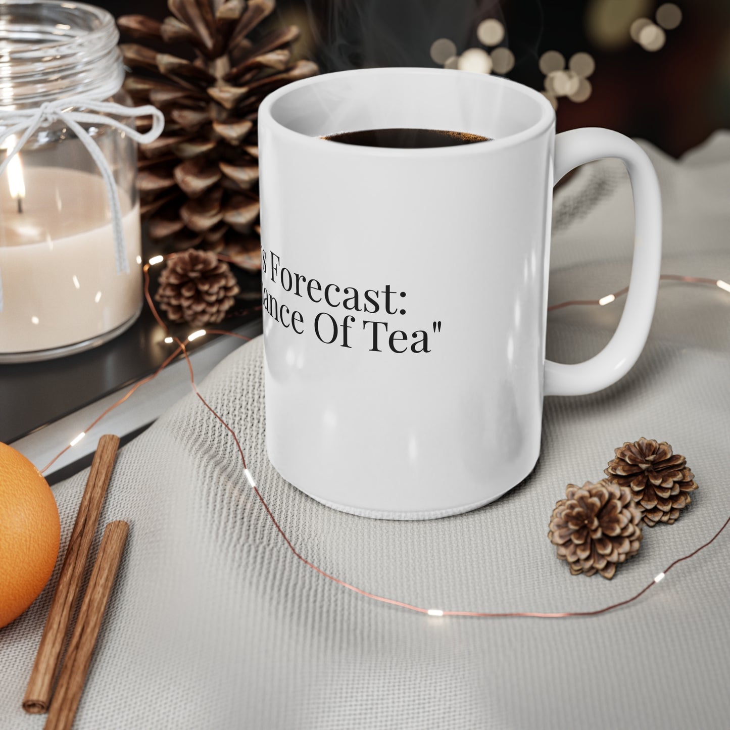 Today's Forecast : 100% Chance Of Tea