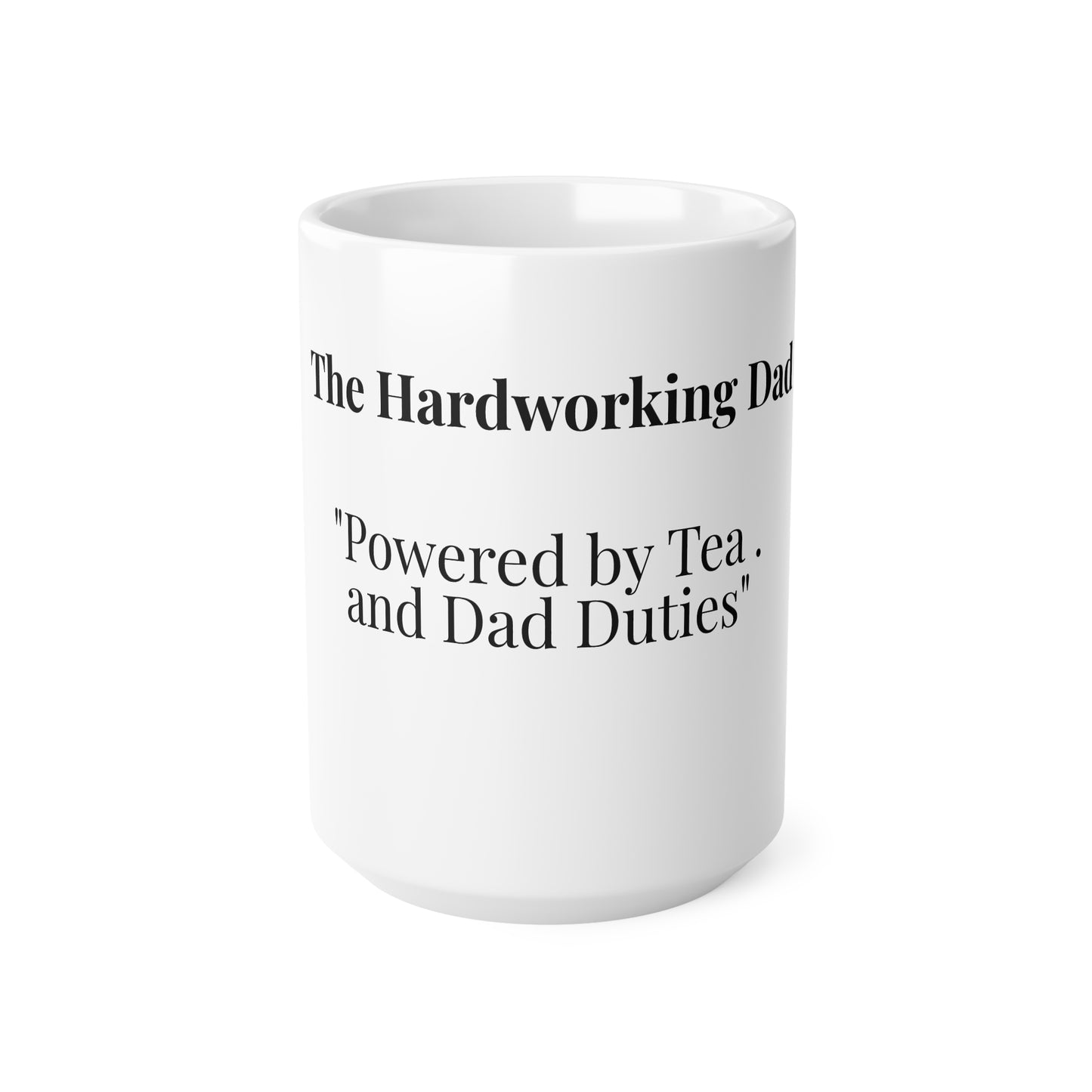 The Hardworking Dad “Powered by Tea and Dad Duties.”