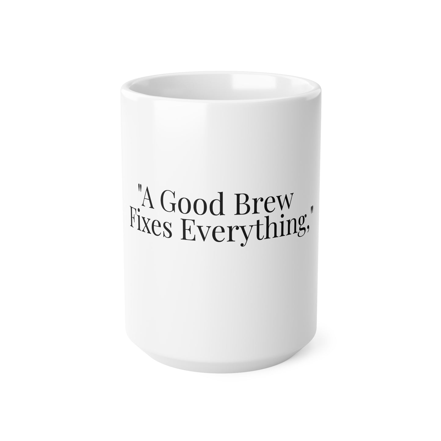 A Good Brew Fixes Everything