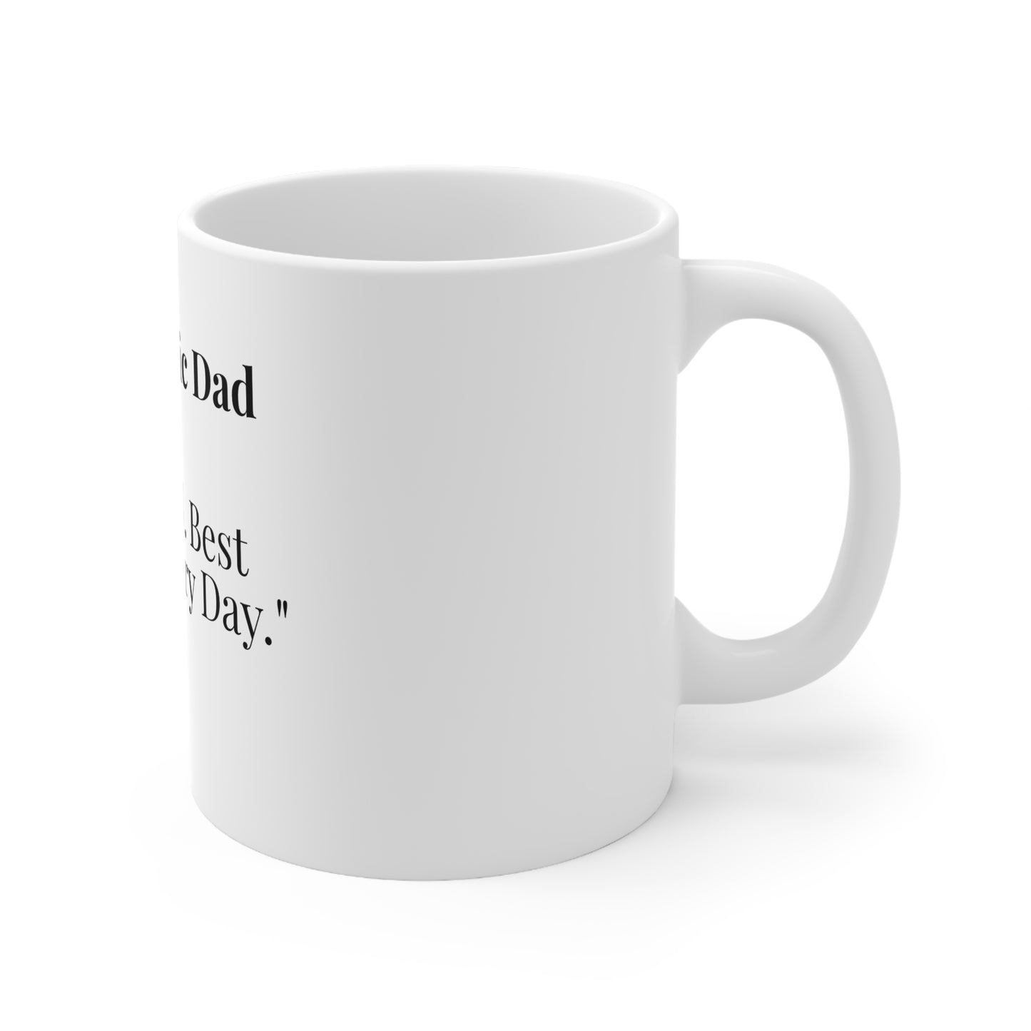 The Classic Dad “Best Dad. Best Brew. Every Day.”