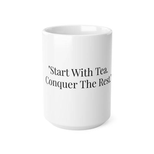Start With Tea Conquer The Rest