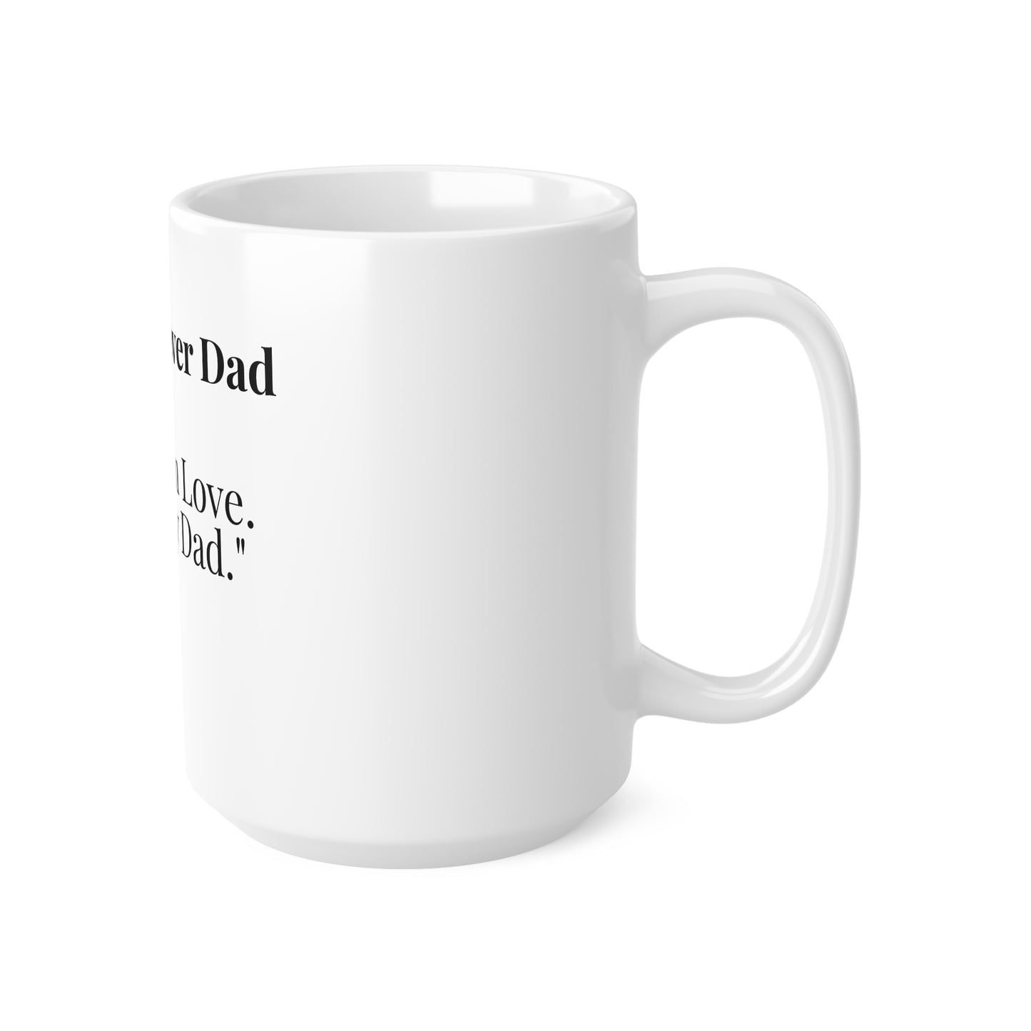 The Tea Lover Dad “Steeped in Love. Served by Dad.”