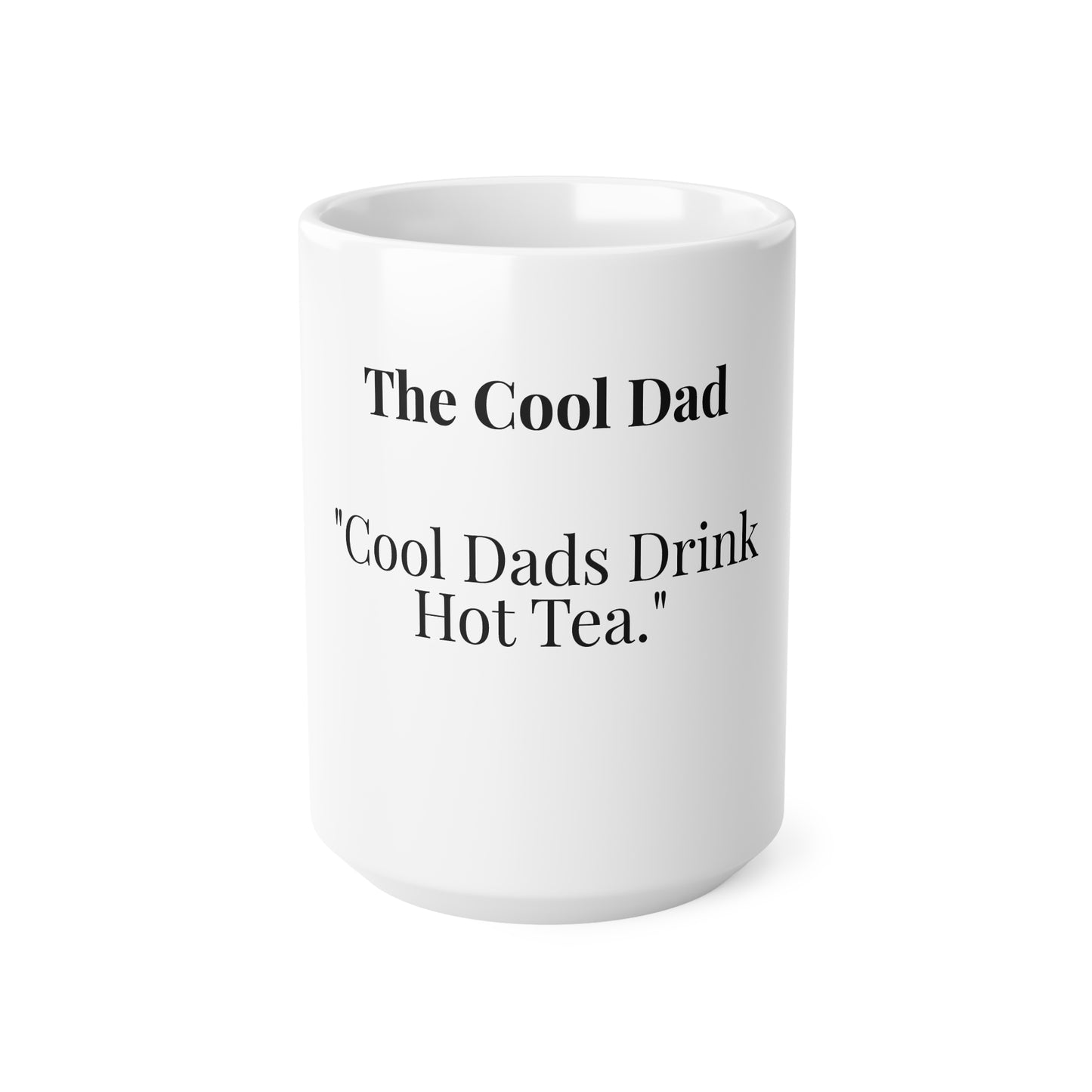 The Cool Dad “Cool Dads Drink Hot Tea.”
