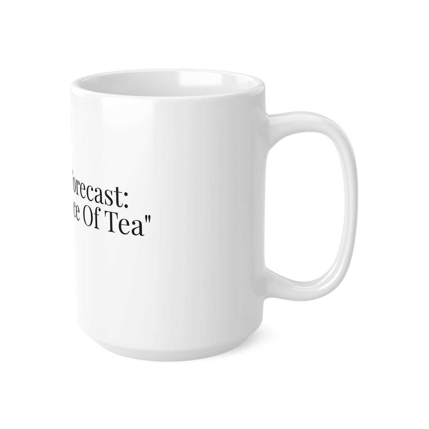 Today's Forecast : 100% Chance Of Tea