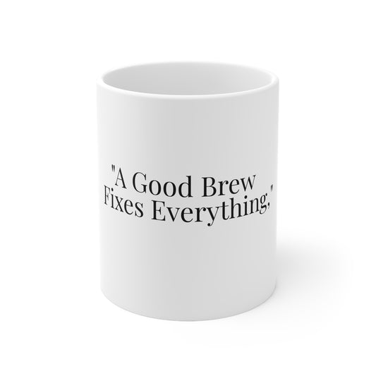 A Good Brew Fixes Everything