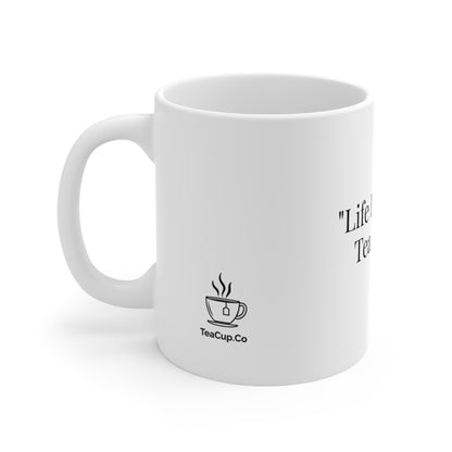 Life Happens Tea Helps