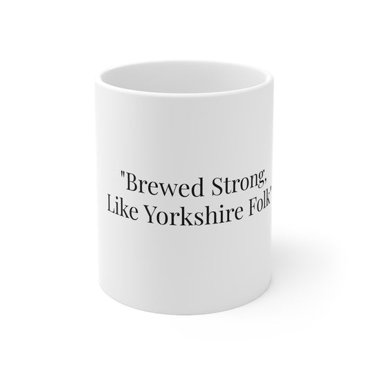 Brewed Strong Like Yorkshire Folk