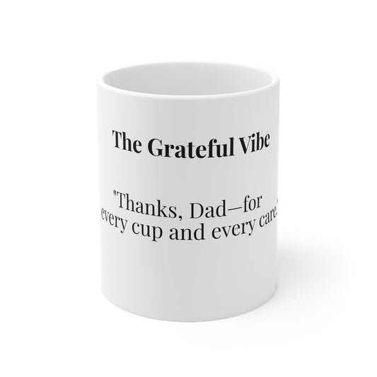 The Grateful Vibe “Thanks, Dad—for every cup and every care.”
