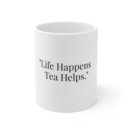 Life Happens Tea Helps