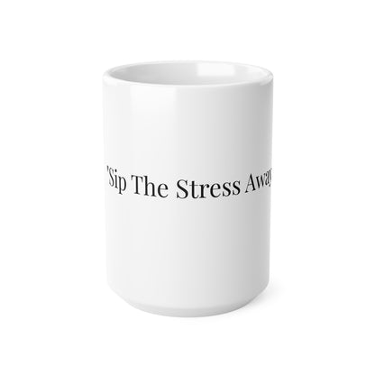 Sip The Stress Away