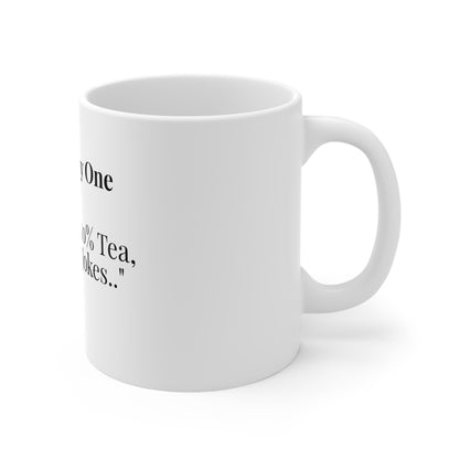 The Funny One “Dad Fuel: 50% Tea, 50% Bad Jokes.”