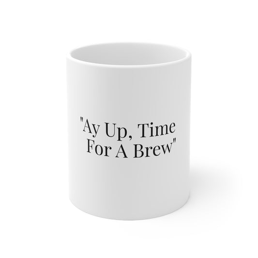 Ay Up Time For A Brew