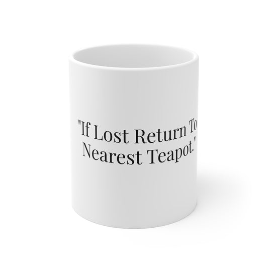 If Lost Return To Nearest Teapot