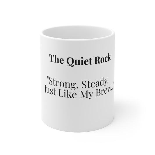 The Quiet Rock “Strong. Steady. Just Like My Brew.”